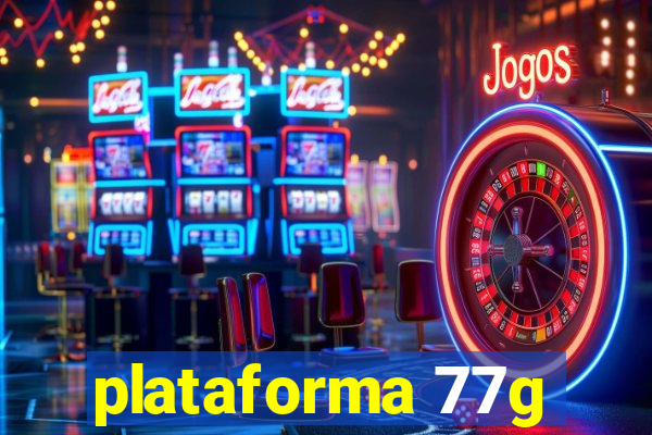 plataforma 77g